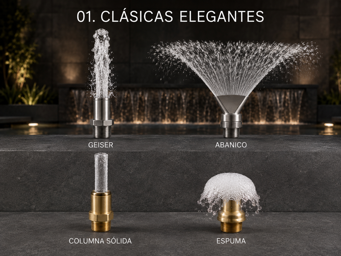 Boquillas para fuentes clásicas elegantes: geiser, abanico, columna sólida y espuma